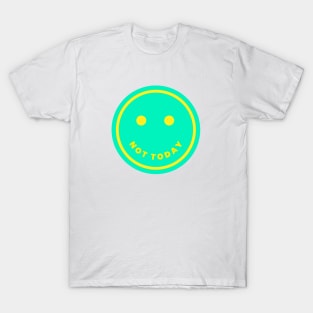 Smiley not today (aqua) T-Shirt